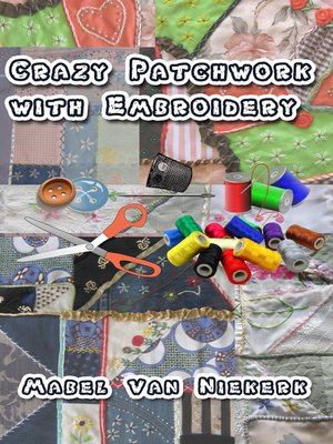 cover image of Crazy Patchwork with Embroidery